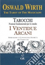 I Ventidue ArcaniI tarocchi dei Maghi - Il Simbolismo delle Ventidue Chiavi. E-book. Formato EPUB ebook