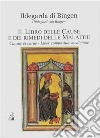 Il Libro delle Cause e dei Rimedi delle MalattieCausae et curae  Liber compositae medicinae. E-book. Formato EPUB ebook