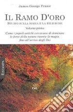 Il Ramo d&apos;Oro Vol. IStudio sulla magia e la religione. E-book. Formato EPUB ebook