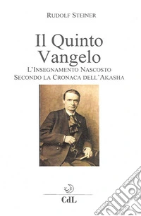 Il Quinto Vangelosecondo la Cronaca dell'Akasha. E-book. Formato EPUB ebook