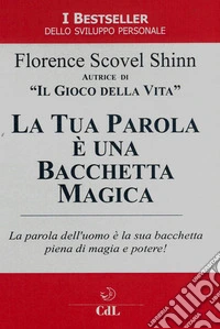 La Tua Parola è una Bacchetta Magica. E-book. Formato EPUB ebook