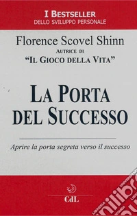 La Porta del SuccessoAprire la porta segreta verso il successo. E-book. Formato EPUB ebook