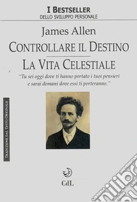 Controllare il Destno - La Vita Celestiale. E-book. Formato EPUB ebook