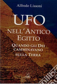 Ufo nell''Antico EgittoQuando gli Dei camminavano sulla terra. E-book. Formato EPUB ebook
