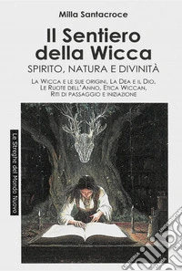 Il Sentiero della WiccaSpirito, Natura e Divinità. E-book. Formato EPUB ebook
