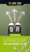 Strategie per decidere e agire. E-book. Formato EPUB ebook