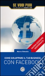 Come sviluppare il tuo business con Facebook. E-book. Formato EPUB ebook