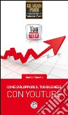 Come sviluppare il tuo business con YouTube. E-book. Formato EPUB ebook