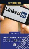 Come sviluppare il tuo business con LinkedIn. E-book. Formato EPUB ebook