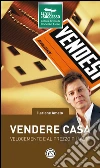 Vendere casa velocemente e al prezzo più alto. E-book. Formato EPUB ebook di Ilarione Amato
