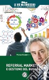 Referral marketing e gestione del business. E-book. Formato EPUB ebook