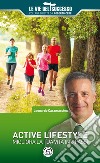 Active Lifestyle: Migliora la tua vita in 6 passi. E-book. Formato EPUB ebook