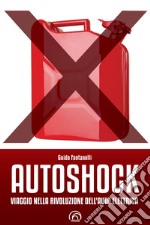 Autoshock: Viaggio nella rivoluzione dell'auto elettrica. E-book. Formato EPUB