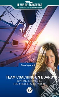 Team Coaching on Board: Winning Strategies for a Successfull Crew. E-book. Formato EPUB ebook