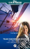 Team Coaching on Board: Winning Strategies for a Successfull Crew. E-book. Formato EPUB ebook