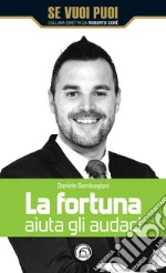 La fortuna aiuta gli audaci. E-book. Formato EPUB