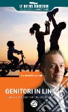 Genitori in linea: Essere connessi per crescere con i propri figli. E-book. Formato EPUB ebook di Lorenzo Bossalini