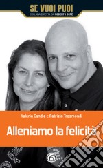 Alleniamo la felicità: I 4 pilastri a sostegno della tua realizzazione personale e professionale. E-book. Formato EPUB ebook