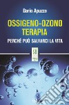 Ossigeno-Ozono Terapia: Perché può salvarci la vita. E-book. Formato EPUB ebook