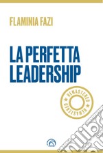 LA PERFETTA LEADERSHIP REMASTERED. E-book. Formato EPUB ebook