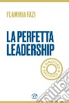 LA PERFETTA LEADERSHIP REMASTERED. E-book. Formato EPUB ebook