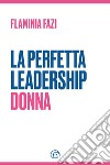 La Perfetta Leadership Donna. E-book. Formato EPUB ebook