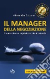 Il Manager della Negoziazione (Terza edizione aggiornata): Creare valore e capitale sociale in azienda. E-book. Formato EPUB ebook