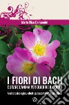 I fiori di Bach: Curare l’anima per guarire il corpo. E-book. Formato EPUB ebook
