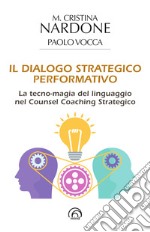 Il dialogo strategico-performativo. E-book. Formato EPUB ebook