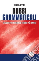 Dubbi grammaticali: La guida per evitare gli errori più diffusi. E-book. Formato EPUB ebook