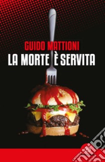 La morte è servita. E-book. Formato EPUB ebook di Guido Mattioni