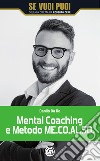 Mental Coaching e Metodo ME.CO.AL.SO. E-book. Formato EPUB ebook