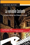 La variabile Costante. Costante indaga tra Milano e Acireale. E-book. Formato Mobipocket ebook di Vincenzo Maimone