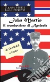 John Martin il trombettiere di Apricale. E-book. Formato EPUB ebook di Claudio Nobbio e David Riondino