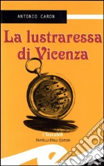 La lustraressa di Vicenza. E-book. Formato EPUB ebook