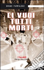 Li vuoi tutti morti. E-book. Formato EPUB ebook