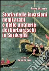 Storia delle invasioni degli arabi e delle piraterie dei barbareschi in Sardegna. E-book. Formato EPUB ebook di Pietro Martini