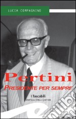 Pertini. Presidente per sempre. E-book. Formato EPUB ebook