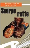 Scarpe rotte. E-book. Formato EPUB ebook di Attilio Camoriano detto " Biondo" 