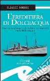 L’ereditiera di Dolceacqua. E-book. Formato EPUB ebook di Claudio Nobbio