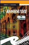 L&apos;ammiratore. E-book. Formato EPUB ebook