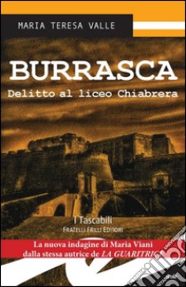 BurrascaDelitto al liceo Chiabrera. E-book. Formato EPUB ebook di Maria Teresa Valle