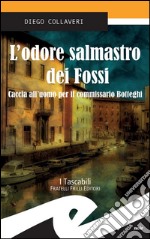 L&apos;odore salmastro dei FossiCaccia all&apos;uomo per il commissario Botteghi. E-book. Formato EPUB ebook