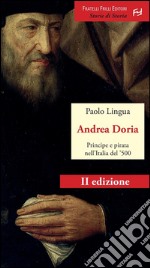 Andrea DoriaPrincipe e pirata nell&apos;Italia del &apos;500. E-book. Formato EPUB ebook