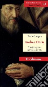 Andrea DoriaPrincipe e pirata nell'Italia del '500. E-book. Formato EPUB ebook di Paolo Lingua