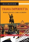 Trama imperfettaTorino, piazza Carlo Alberto. E-book. Formato EPUB ebook