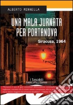 Una mala jurnata per Portanova.Siracusa, 1964. E-book. Formato EPUB ebook