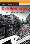Era la Milano da bereMorte civile di un manager. E-book. Formato EPUB ebook