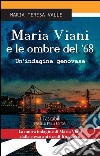 Maria Viani e le ombre del &apos;68Un&apos;indagine genovese. E-book. Formato EPUB ebook