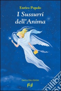 I sussurri dell'anima. E-book. Formato EPUB ebook di Enrico Popolo